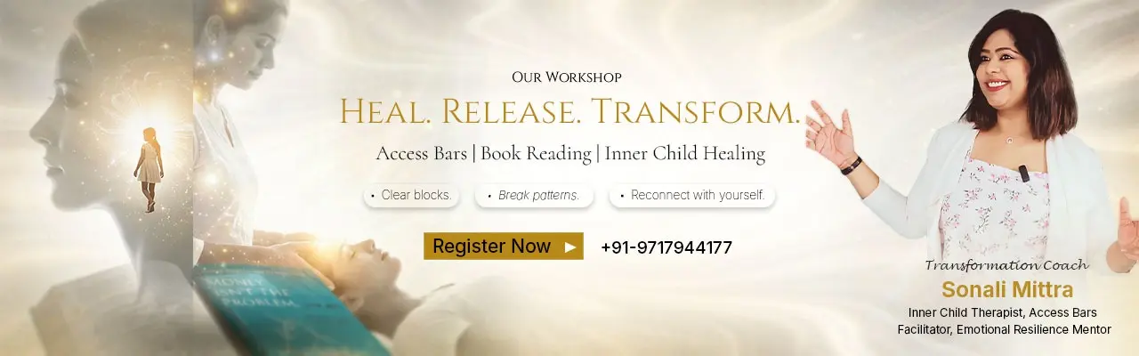 Heal. Release. Transform. Workshops with Sonali Mittra: Access Bars, Book Reading and Inner Child Healing