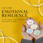 Bounce Back Stronger: The Power of Emotional Resilience in Life’s Toughest Moments