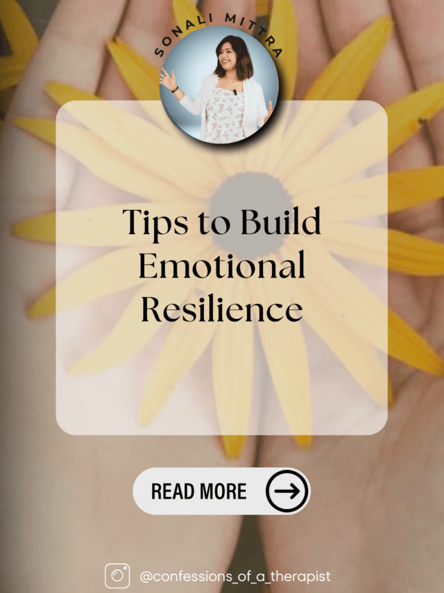 Read more about the article Tips to Build Emotional Resilience- Sonali Mittra