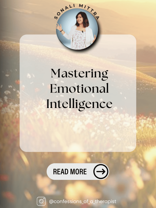 Read more about the article Mastering Emotional Intelligence- Sonali Mittra