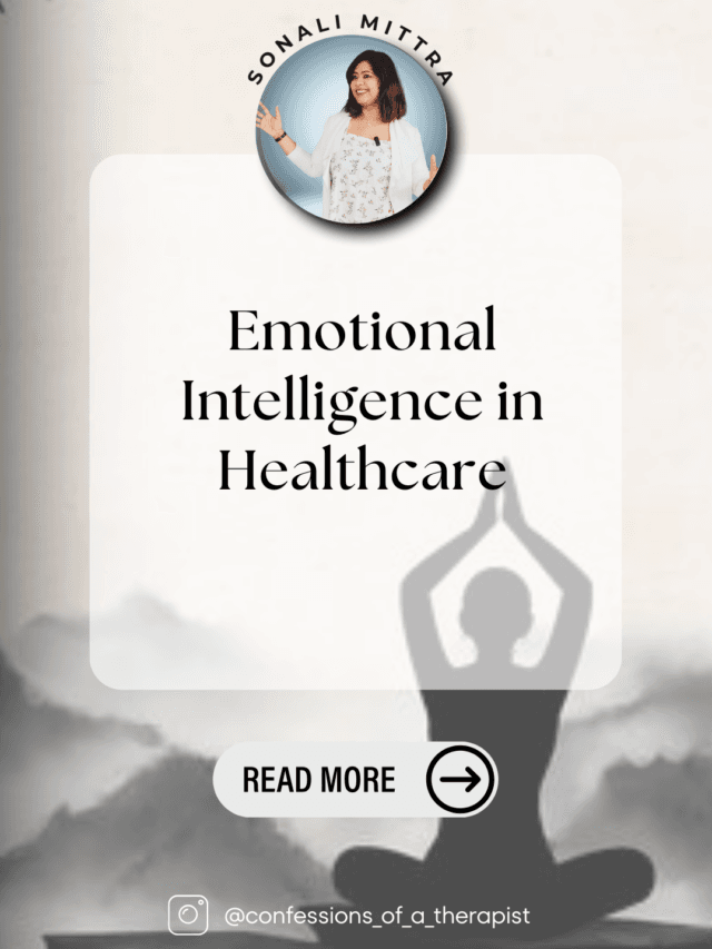 Read more about the article Emotional Intelligence in Healthcare- Sonali Mittra