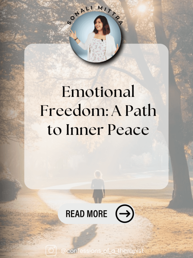 Read more about the article Emotional Freedom: A Path to Inner Peace- Sonali Mittra