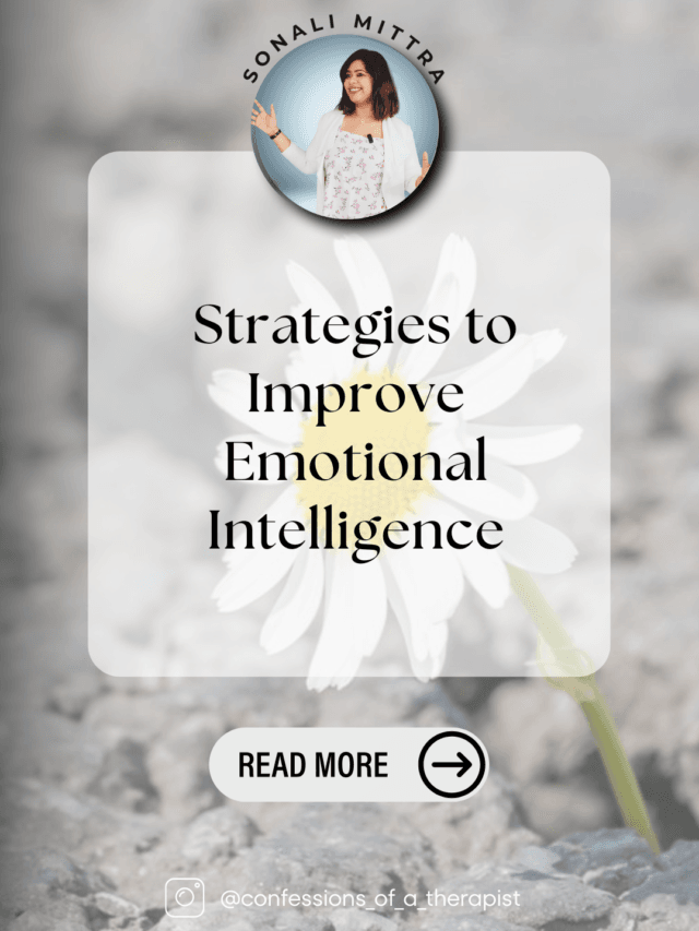 Read more about the article Strategies to Improve Emotional Intelligence- Sonali Mittra