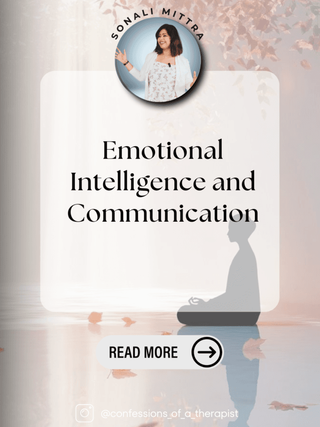 Read more about the article Emotional Intelligence and Communication- Sonali Mittra