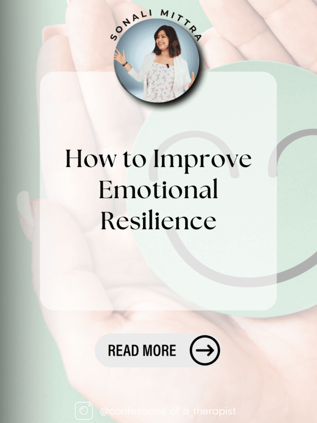 Read more about the article How to Improve Emotional Resilience- Sonali Mittra