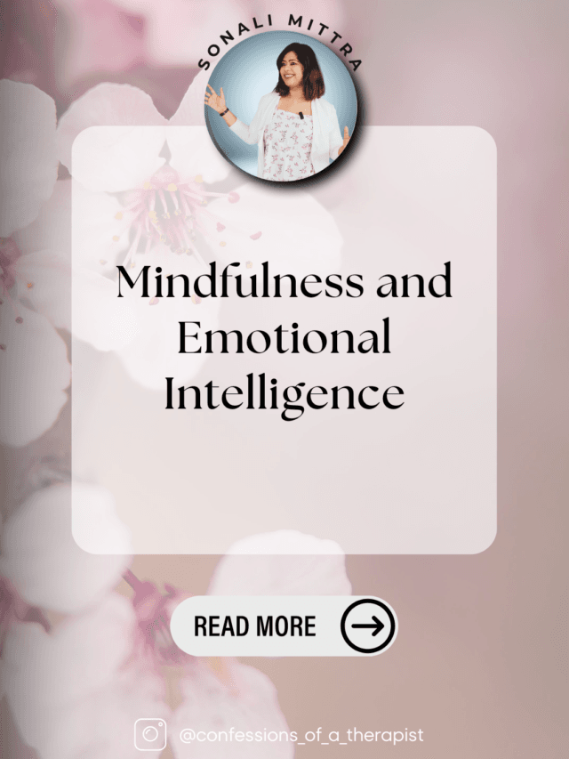 Read more about the article Mindfulness and Emotional Intelligence- Sonali Mittra