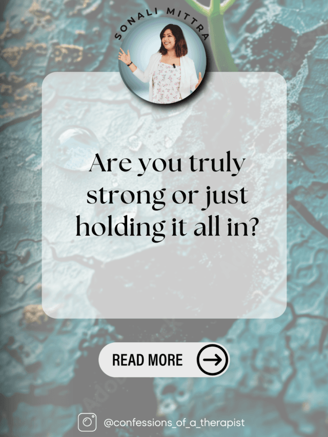Read more about the article Emotional Strength vs. Emotional Suppression- Sonali Mittra