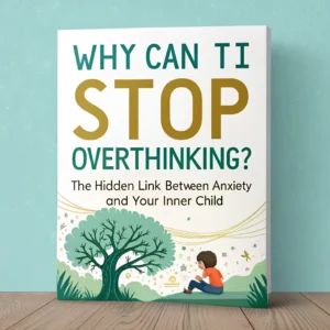 Read more about the article Why Can’t I Stop Overthinking?: The Hidden Link Between Anxiety and Your Inner Child