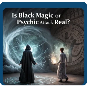 Read more about the article Is Black Magic or Psychic Attack Real?