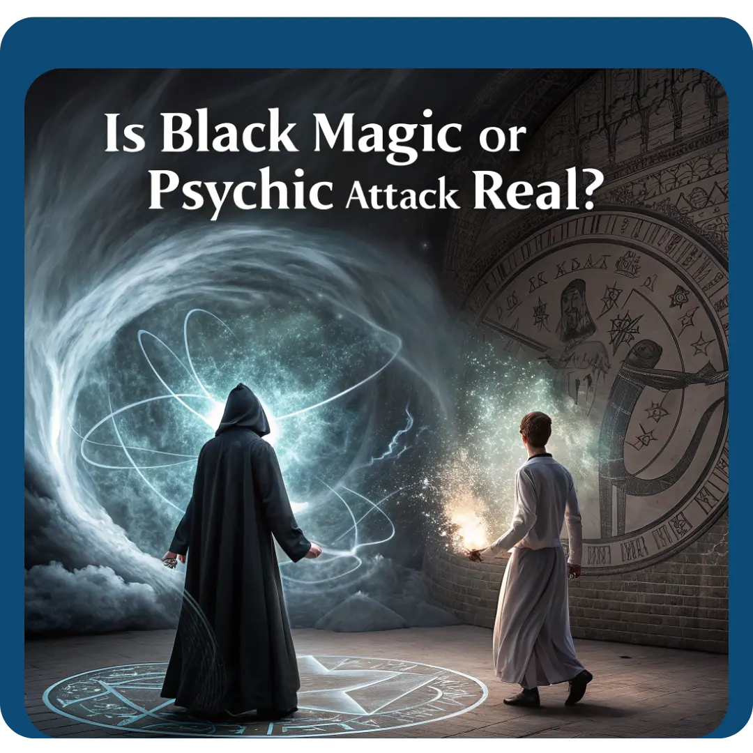 You are currently viewing Is Black Magic or Psychic Attack Real?