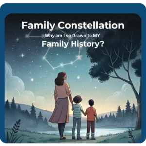 Read more about the article Family Constellation: Why Am I So Drawn to My Family History?