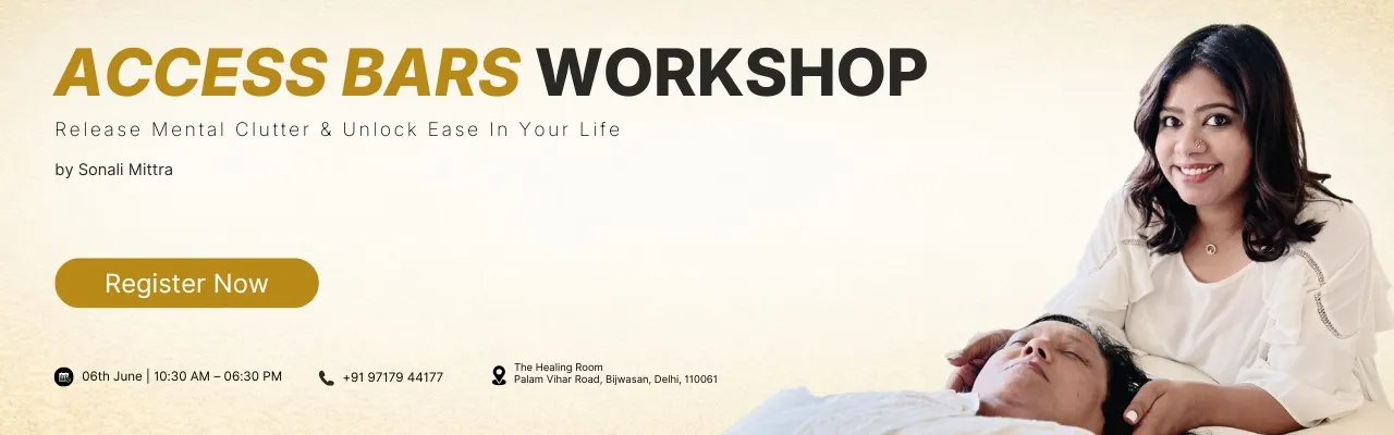 Access Bars Workshop - Sonali Mittra - Delhi NCR
